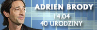 14.04 - 40 urodziny Adriena Brody
