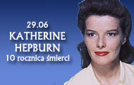 29.06 - 10 rocznica śmierci Katharine Hepburn